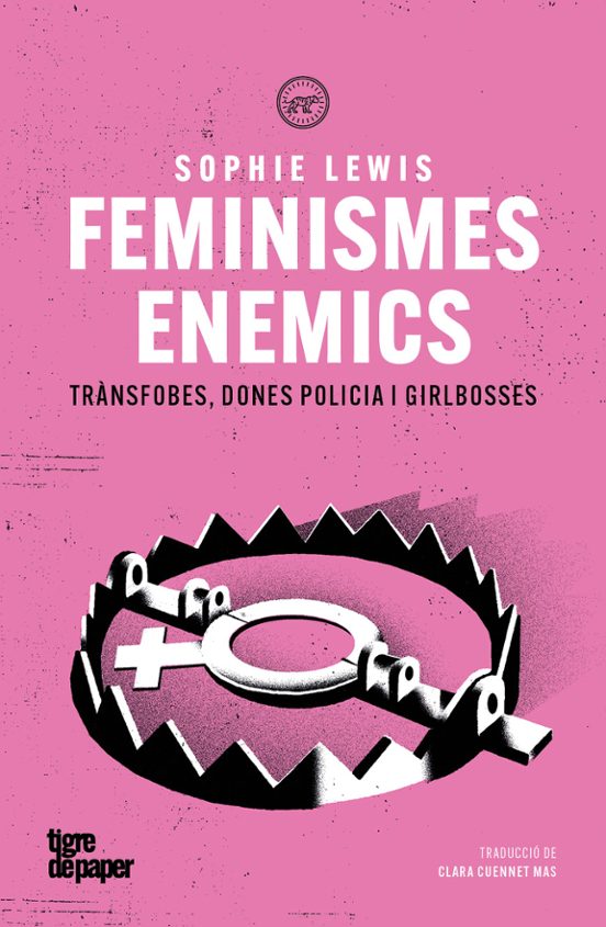 Sophie Lewis: Feminismes enemics (Paperback, català language, Tigre de paper)