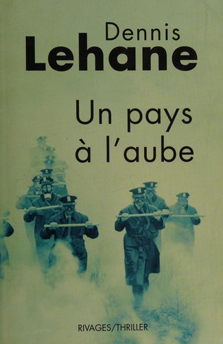 Dennis Lehane: Un pays à l'aube (French language, 2009, Rivages)