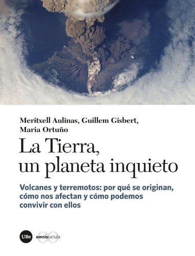 Maria Ortuño, Meritxell Aulinas, Guillem Gisbert: La Tierra, un planeta inquieto (Paperback, Castellano language, 2018, UBe)