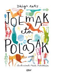 Iñigo Astiz Martinez, Maite Mutuberria Larráyoz: Joemak eta polasak (2019, Elkar)