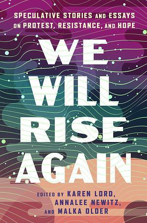 Karen Lord, Annalee Newitz, Malka Older: We Will Rise Again (2025, Simon & Schuster Books For Young Readers)