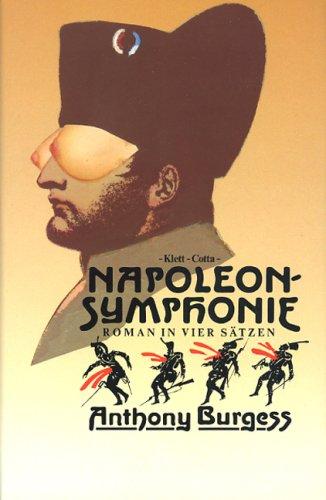 Anthony Burgess: Napoleonsymphonie. Roman in vier Sätzen. (Hardcover, Klett-Cotta)