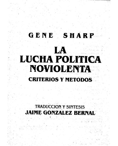 Gene Sharp: La lucha politica noviolenta (Spanish language, 1988, Ediciones Chile/América CESOC)