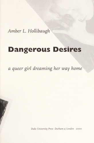 Amber L. Hollibaugh: My dangerous desires : a queer girl dreaming her way home