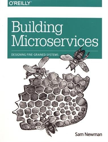 Sam Newman: Building Microservices: Designing Fine-Grained Systems (Paperback, 2015, O'Reilly Media)