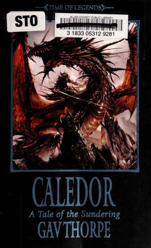 Gav Thorpe: Caledor A Tale Of The Sundering (2011, Black Library, Games Workshop)