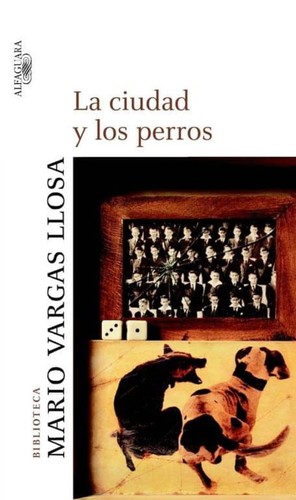 Mario Vargas Llosa: La ciudad y los perros (Paperback, Spanish language, 2004, Alfaguara)