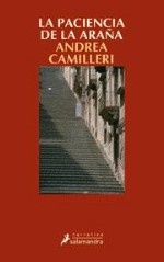 Andrea Camilleri: La Paciencia De La Arana/ The Spider's Patience (Paperback, Spanish language, 2006, Edhasa)