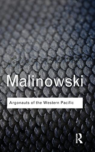 Bronisław Malinowski: Argonauts of the Western Pacific (2015, Taylor & Francis Group, Routledge)