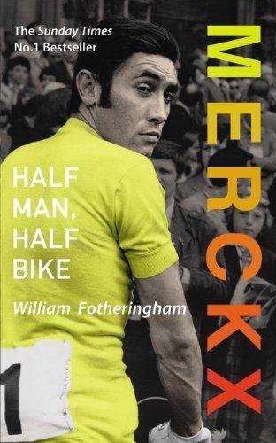 William Fotheringham: Merckx: Half Man, Half Bike (2012)