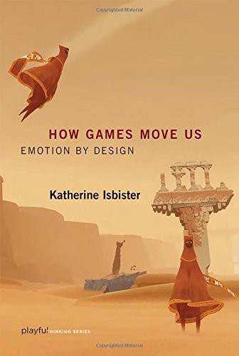 Katherine Isbister: How Games Move Us (Hardcover, 2016, The MIT Press, imusti, MIT Press)