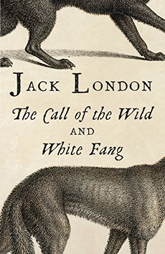 Jack London: The Call of the Wild & White Fang (2014, Vintage)