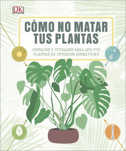 DK: Cómo no matar tus plantas (2018, DK)