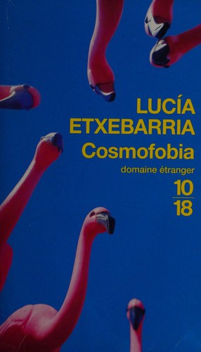 Lucía Etxebarría: Cosmofobia (French language, 2008, 10-18)