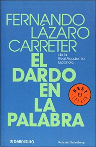 Fernando Lazaro Carreter: El dardo en la palabra (Paperback, Spanish language, 2004, Debolsillo)