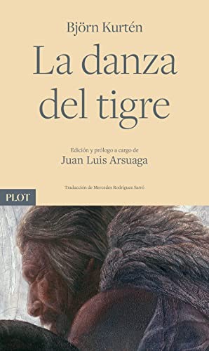 Juan Luis Arsuaga, Björn Kurtén, Mercedes Rodríguez Sarró: La danza del tigre (Paperback, 2022, Plot Ediciones, S.L.)