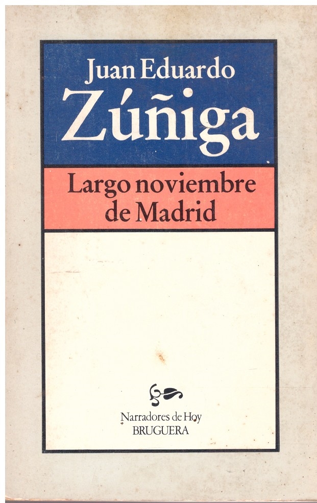 Juan Eduardo Zúñiga: Largo noviembre de Madrid (Spanish language, 2003, Santillana)
