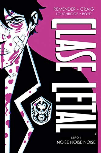 Rick Remender, Wes Craig, Jordan Boyd, Lee Loughridge: Clase letal  1. Noise noise noise (Hardcover, Castellano language, 2020, NORMA EDITORIAL, S.A.)