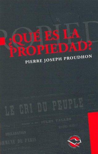 P.-J. Proudhon: Que Es La Propiedad? (Paperback, Spanish language, 2005, Libros de Anarres)