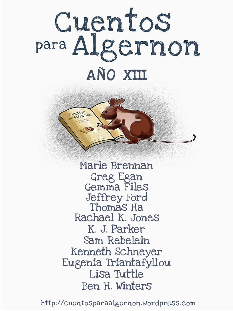 Greg Egan, Lisa Tuttle, Eugenia Triantafyllou, Thomas Ha, Marcheto (traducción), Ben H. Winters, Kenneth Schneyer, Gemma Files, K. J. Parker, Rachael K. Jones, Jeffrey Ford, Sam Rebelein, Moya Brennan: Cuentos para Algernon. Año XIII (EBook, castellano language, 2025)