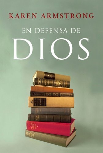 Karen Armstrong, Agustín López Tobajas, María Tabuyo: En defensa de Dios (Paperback, Ediciones Paidós)