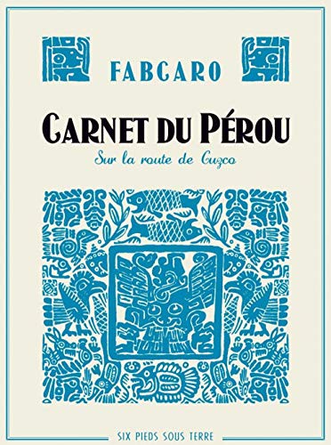 Fabcaro: Carnet du Pérou - Sur la route de Cuzco (Paperback, SIX PIEDS TERRE)