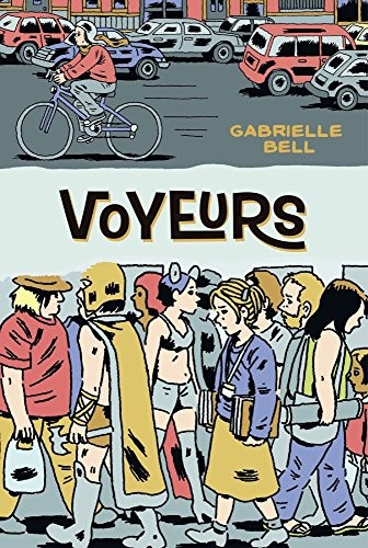 Gabrielle Bell, Laura Fernandez: Voyeurs (Paperback, 2017, Ediciones La Cúpula, S.L., Ediciones La CÃºpula, S.L.)