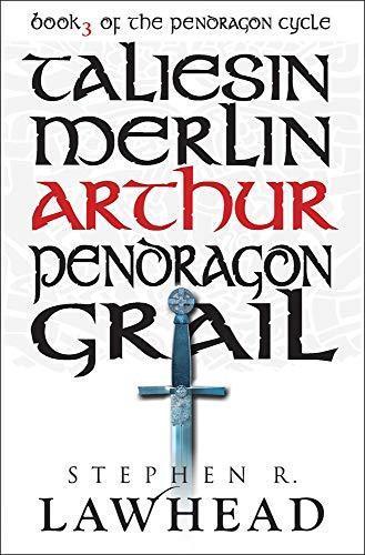 Stephen R. Lawhead: Arthur (The Pendragon Cycle, #3)
