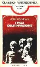 John Wyndham: I figli dell'invasione (Italian language)