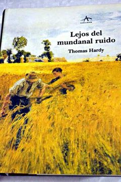 Thomas Hardy: Lejos Del Mundanal Ruido (Clasica Maior) (Paperback, Spanish language, Alba)