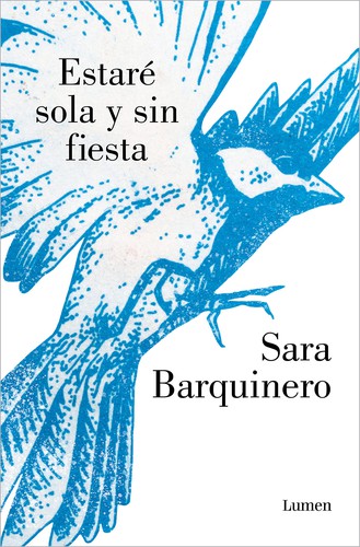 Sara Barquinero: Estaré sola y sin fiesta (Spanish language, 2021, Penguin Random House Grupo Editorial)