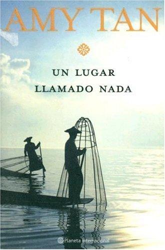 Amy Tan: Un Lugar Llamado Nada / Saving Fish from Drowning (Paperback, Spanish language, Planeta)