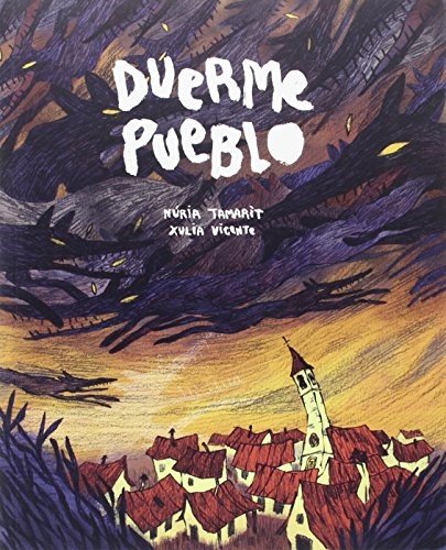 Xulia Vicente Jiménez, Núria Tamarit Castro, Xulia Vicente Jiménez: Duerme pueblo (Paperback, 2016, Ediciones La Cúpula, S.L.)