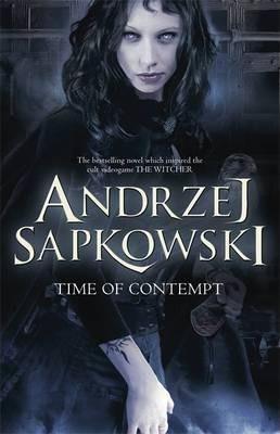 Andrzej Sapkowski, David French: Time of Contempt (Paperback, 2014, Victor Gollancz Ltd)