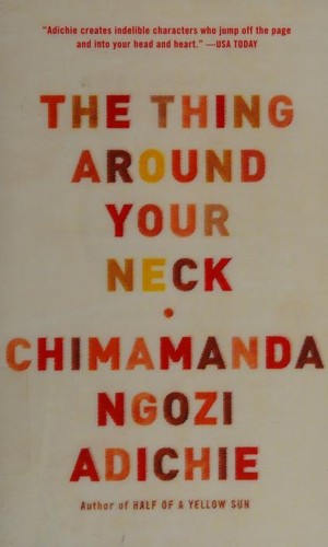 Chimamanda Ngozi Adichie: The Thing Around Your Neck (Paperback, 2010, Anchor Books)