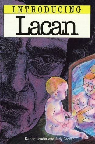 Darian Leader: Introducing Lacan (1996, Toten Books, Distributed to the trade in the United States by National Book Network)