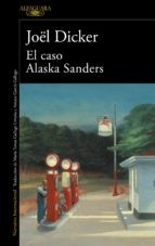 Joël Dicker: El caso Alaska Sanders (Paperback, 2022, ALFAGUARA)