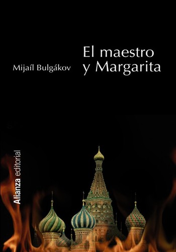 Михаил Афанасьевич Булгаков, Mikhail Bulgakov: El maestro y Margarita (Paperback, Spanish language, 2011, Alianza Editorial, S.A.)