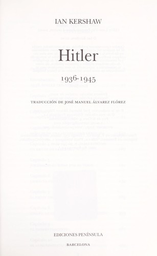 Ian Kershaw: Hitler 1936 - 1945 (Paperback, Spanish language, 2001, Peninsular Publishing Company)