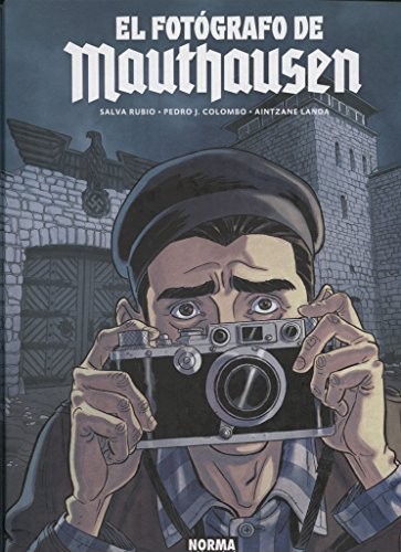 Salva Rubio, Pedro J. Colombo, Aintzane Landa: El Fotógrafo de Mauthausen (Paperback, NORMA EDITORIAL, S.A.)