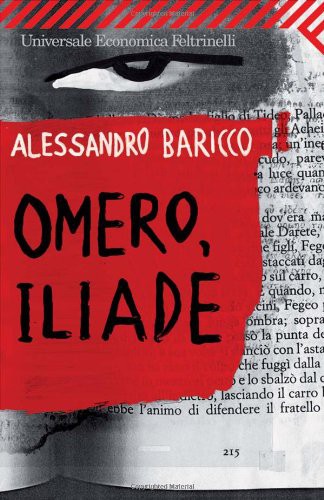 Alessandro Baricco: Omero, Iliade (Paperback, 2006, Giaggiacomo Feltrinelli Editore)