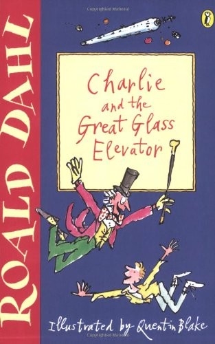 Roald Dahl, Quentin Blake: Charlie and the Great Glass Elevator (Paperback, Gardners Books)