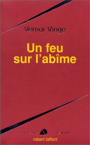Guy Abadia, Vernor Vinge: Un feu sur l'abîme (Paperback, French language, Robert Laffont)