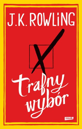 J. K. Rowling: Trafny wybor (Paperback, Polish language, 2012, Znak)