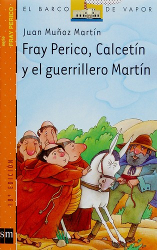 Juan Muñoz Martín: Fray Perico, Calcetín y el guerrillero Martín (2002, sm)