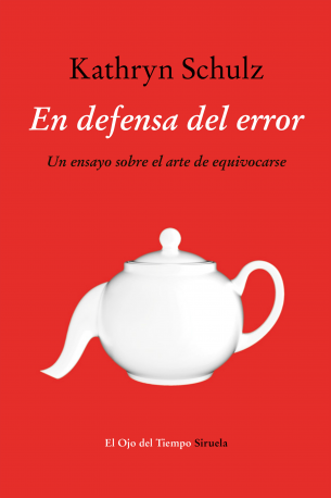 Kathryn Schulz: En defensa del error (EBook, Español language, Ediciones Siruela)