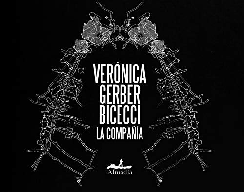 Verónica Gerber Bicecci: La compañía (Paperback, 2020, Almadia, Almadía)