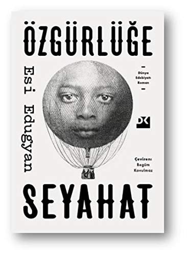 Esi Edugyan: Özgürlüğe Seyahat (Paperback, 2020, Dogan Kitap)