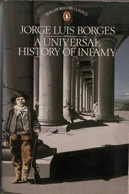 Jorge Luis Borges: A universal history of infamy (1975, Penguin, Penguin Books Ltd)