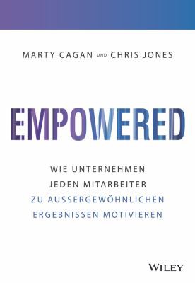 Chris Jones, Marty Cagan: Empowered (German language, 2022, Wiley & Sons, Limited, John)